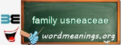 WordMeaning blackboard for family usneaceae